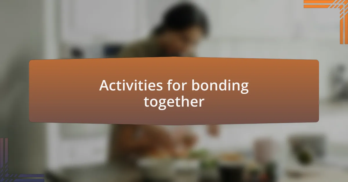 Activities for bonding together