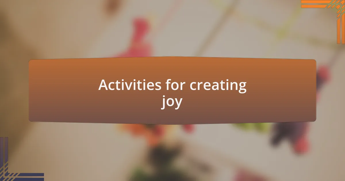 Activities for creating joy