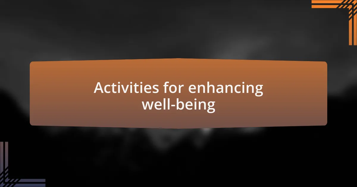 Activities for enhancing well-being