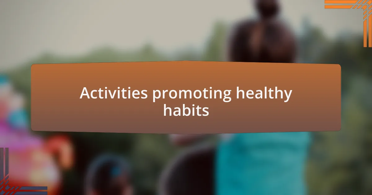 Activities promoting healthy habits