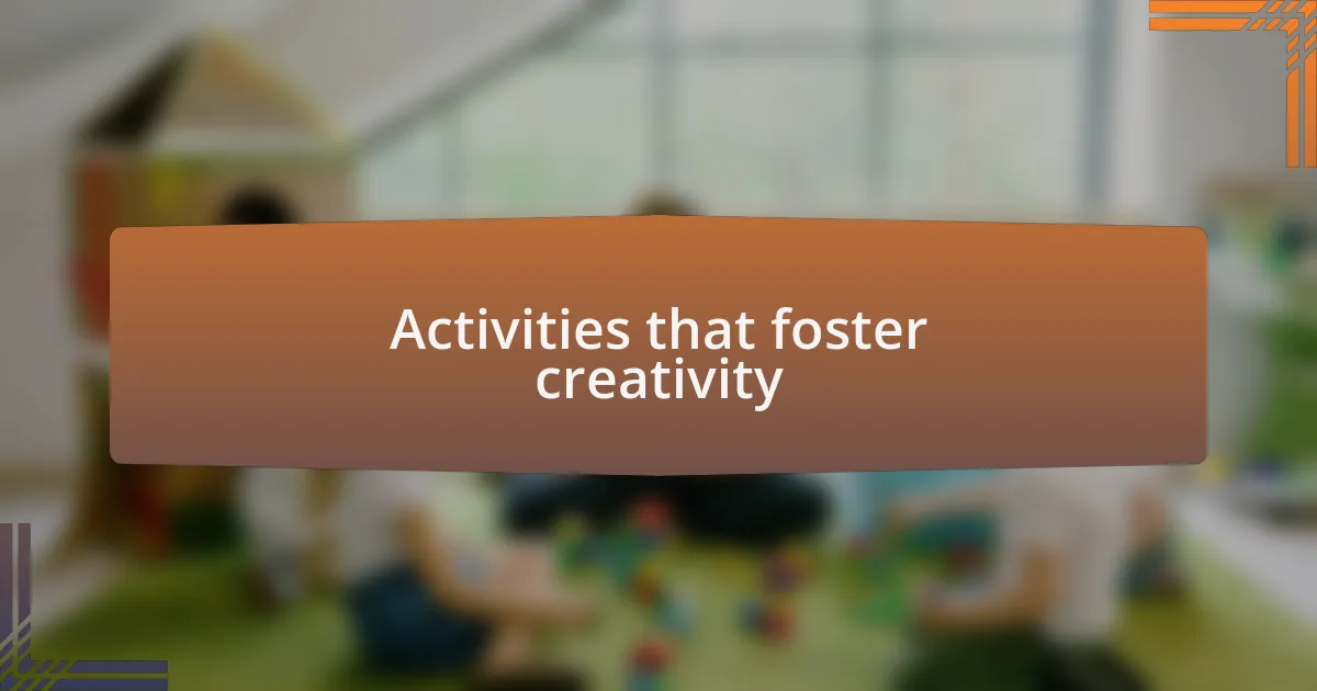 Activities that foster creativity
