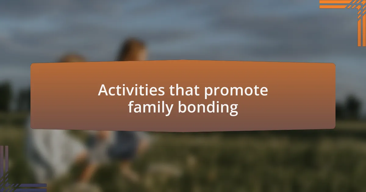 Activities that promote family bonding