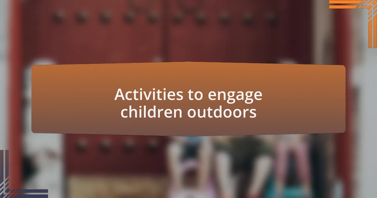 Activities to engage children outdoors