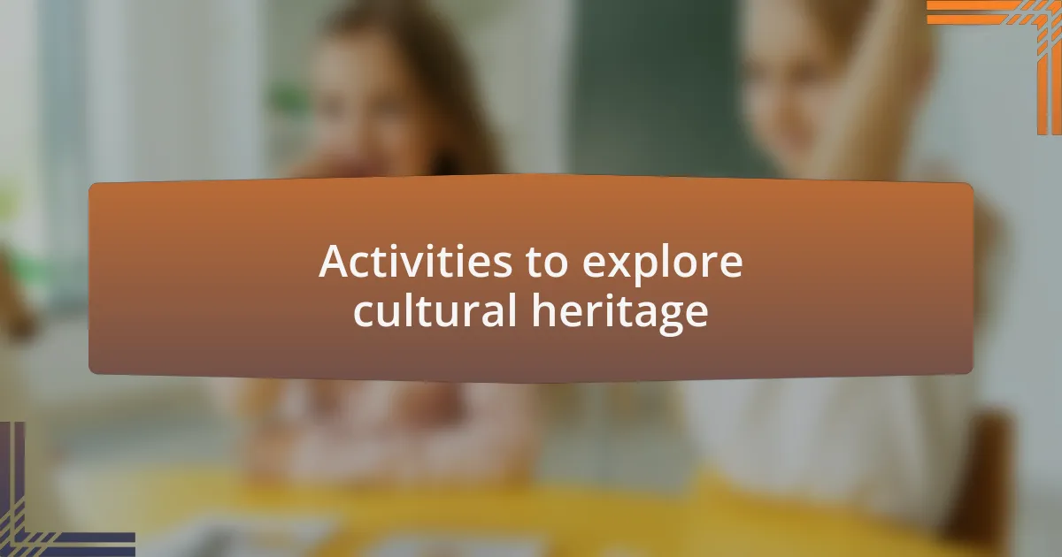 Activities to explore cultural heritage