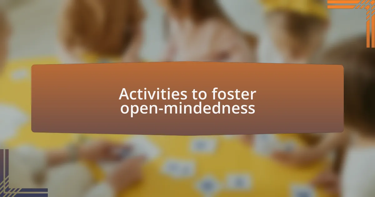 Activities to foster open-mindedness