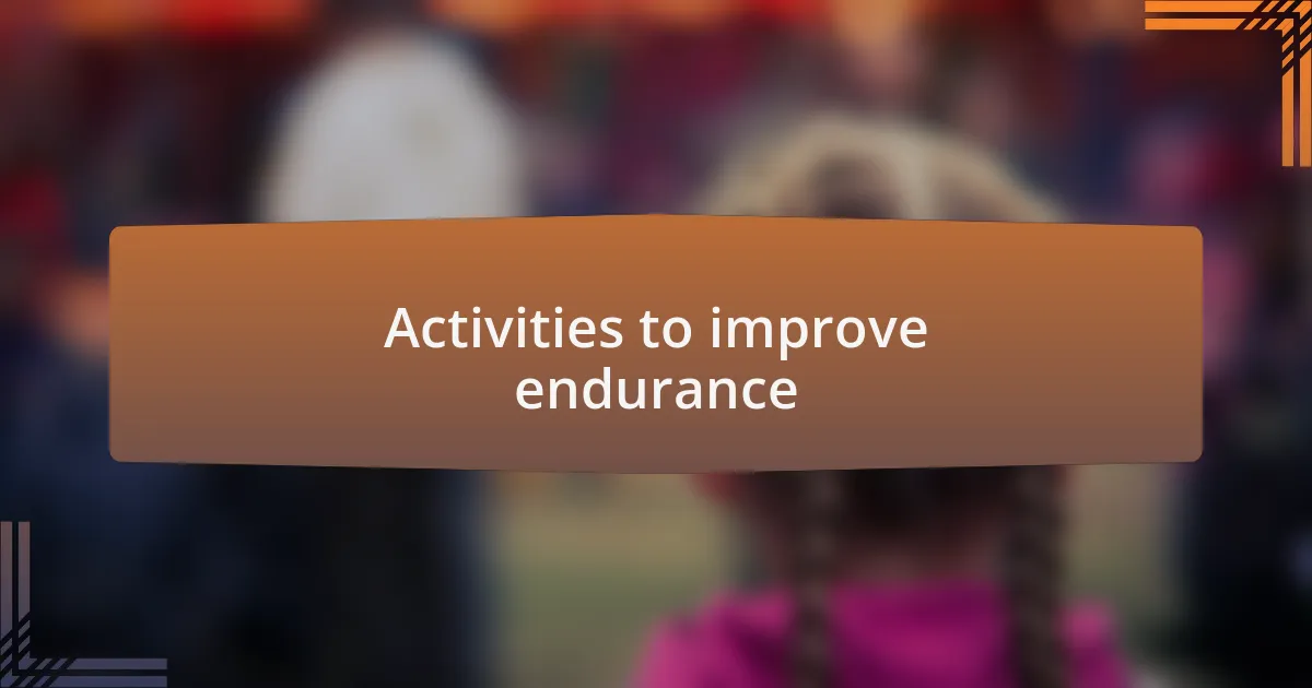 Activities to improve endurance