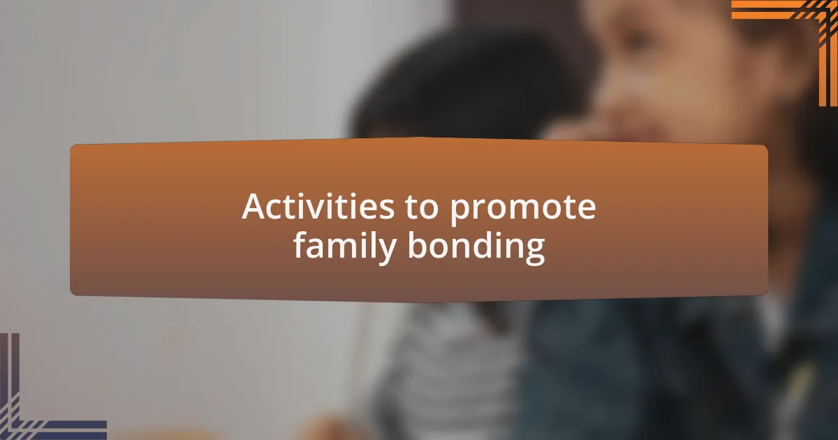 Activities to promote family bonding