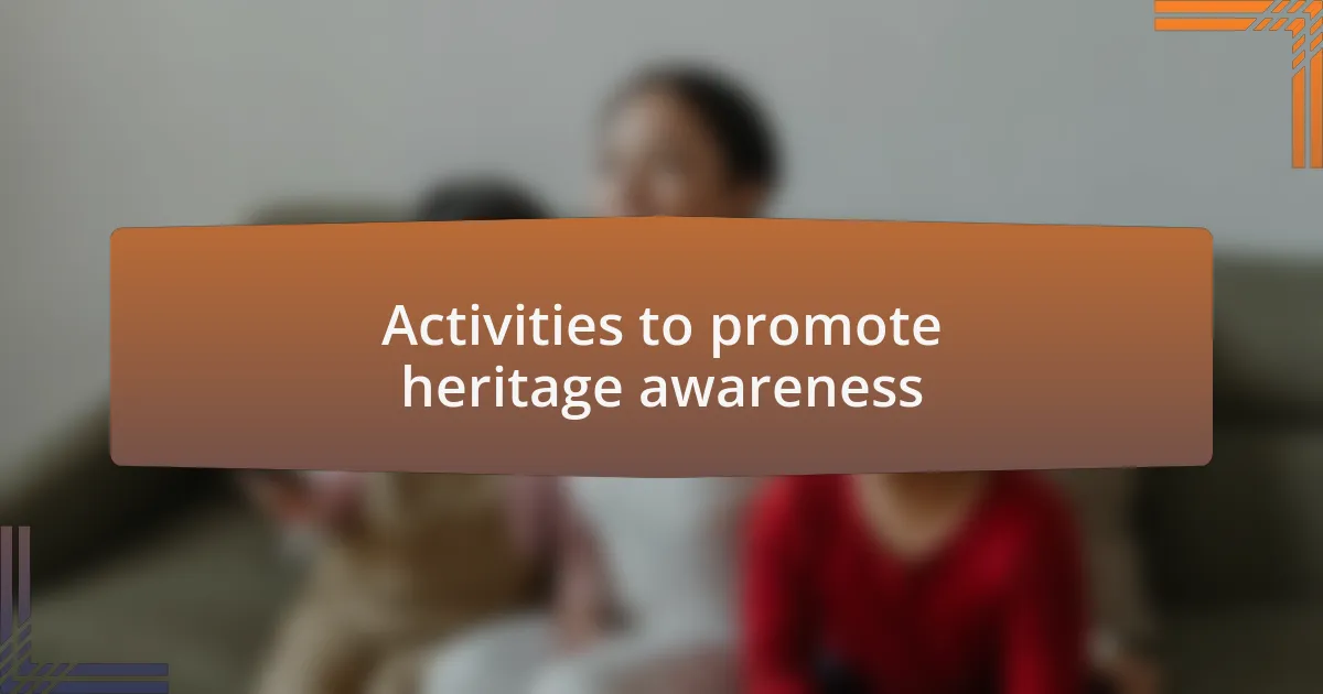 Activities to promote heritage awareness