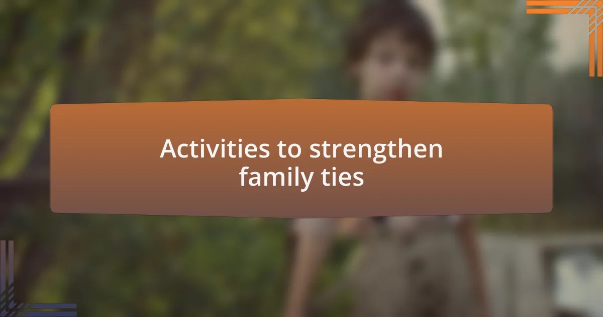 Activities to strengthen family ties