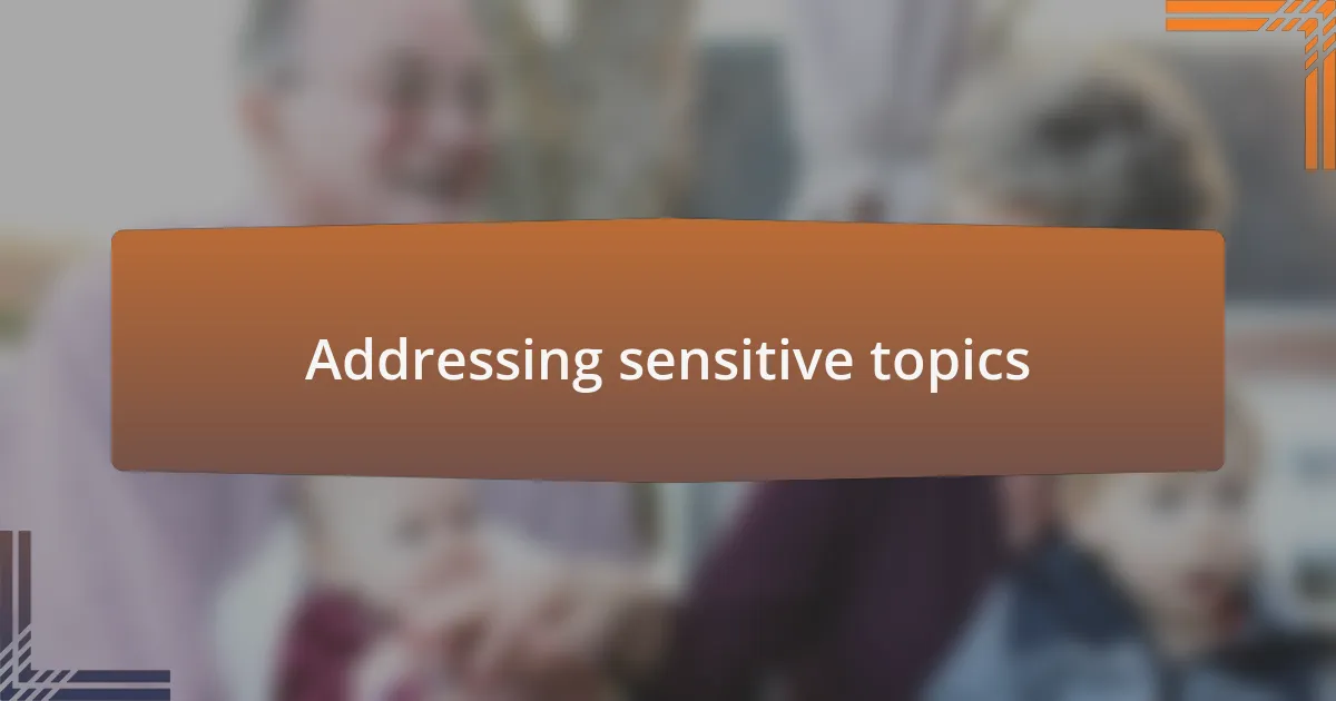 Addressing sensitive topics