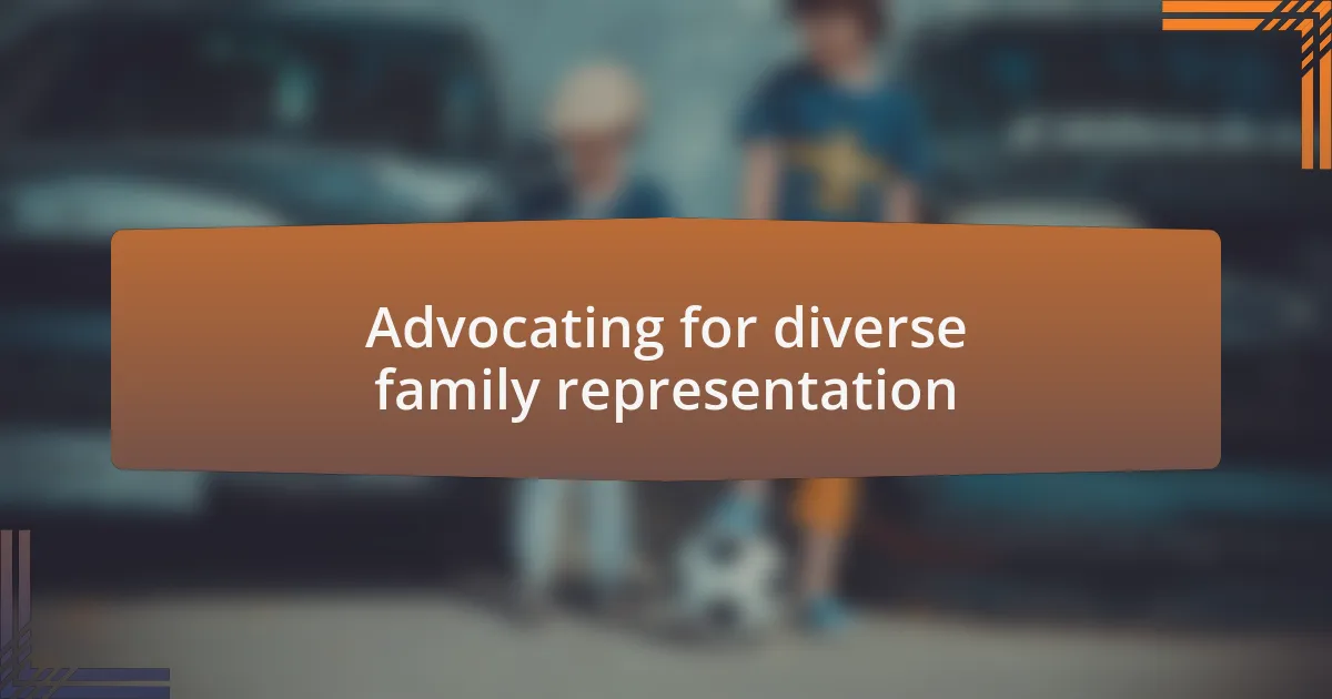 Advocating for diverse family representation