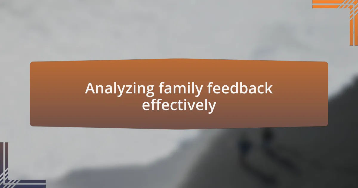Analyzing family feedback effectively