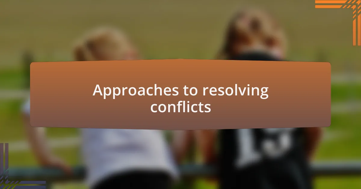 Approaches to resolving conflicts