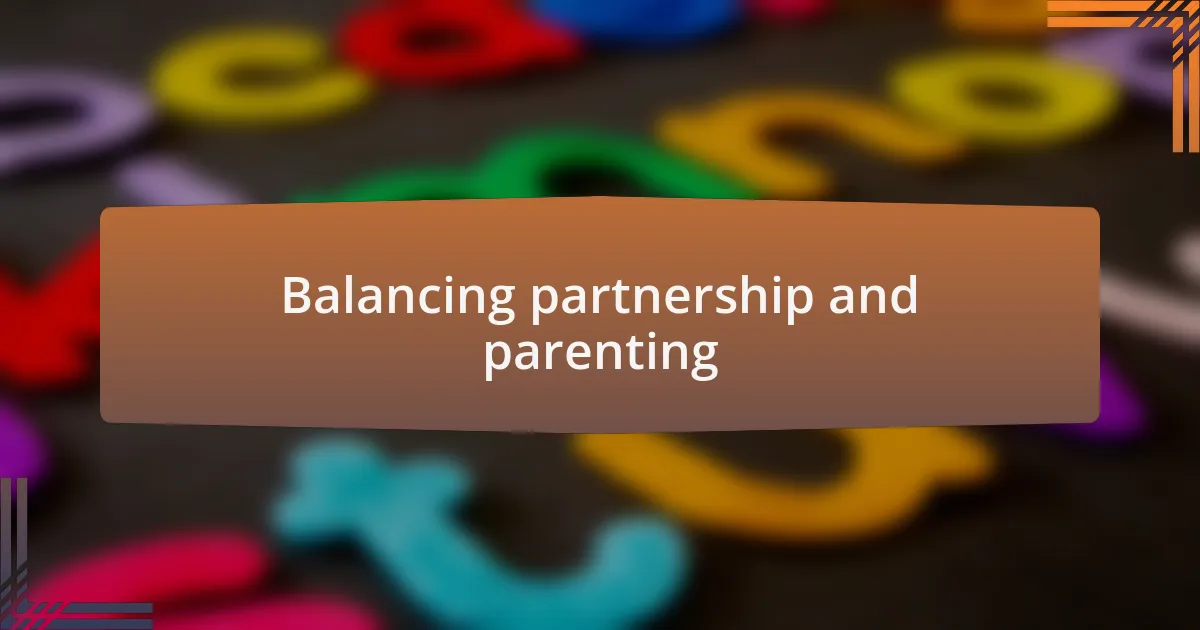 Balancing partnership and parenting