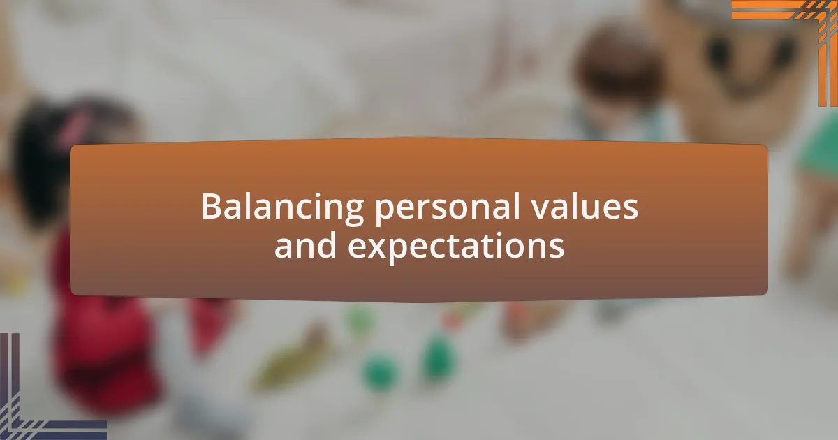 Balancing personal values and expectations