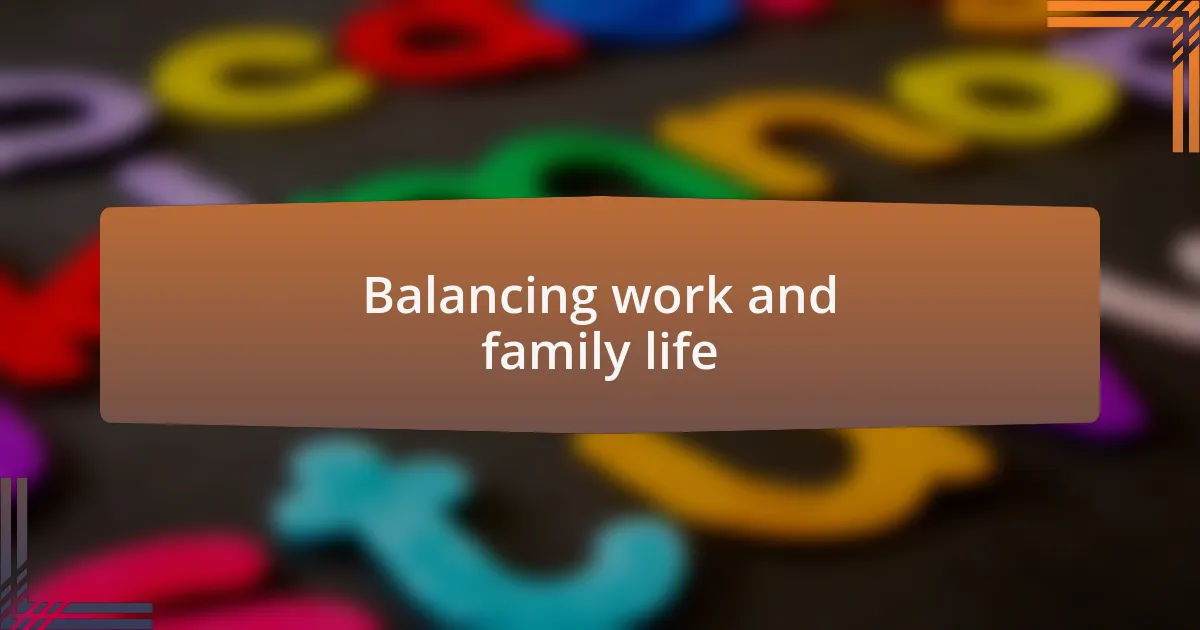 Balancing work and family life