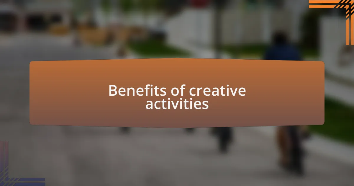 Benefits of creative activities