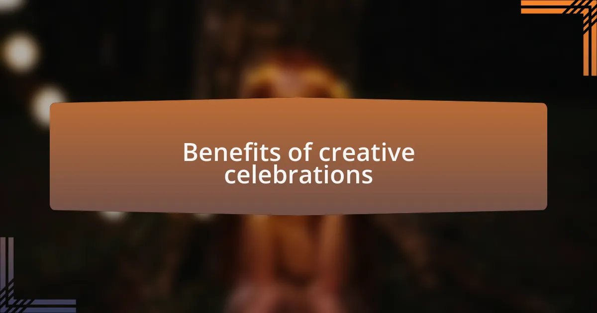 Benefits of creative celebrations