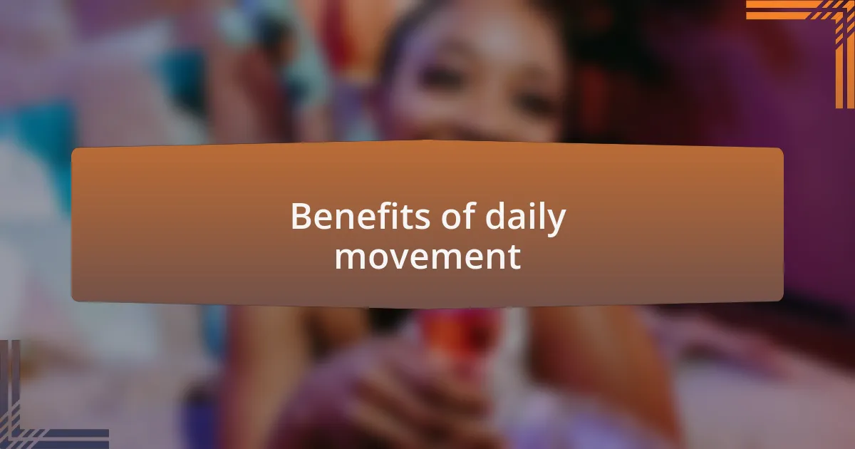 Benefits of daily movement