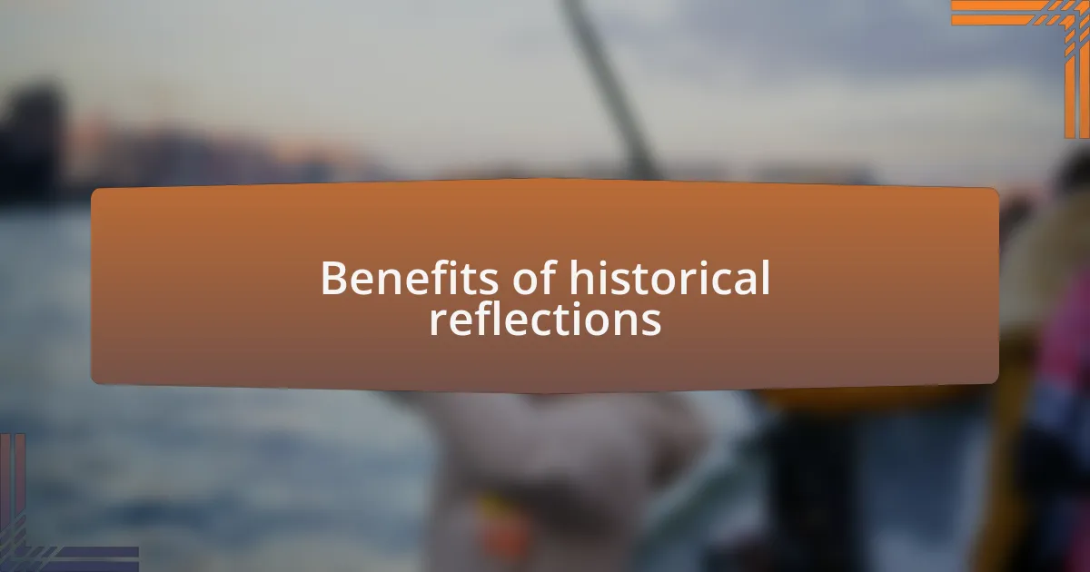 Benefits of historical reflections