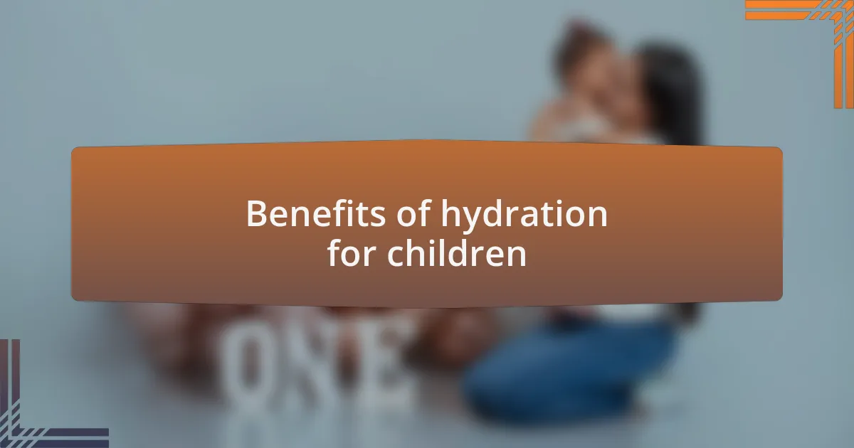 Benefits of hydration for children