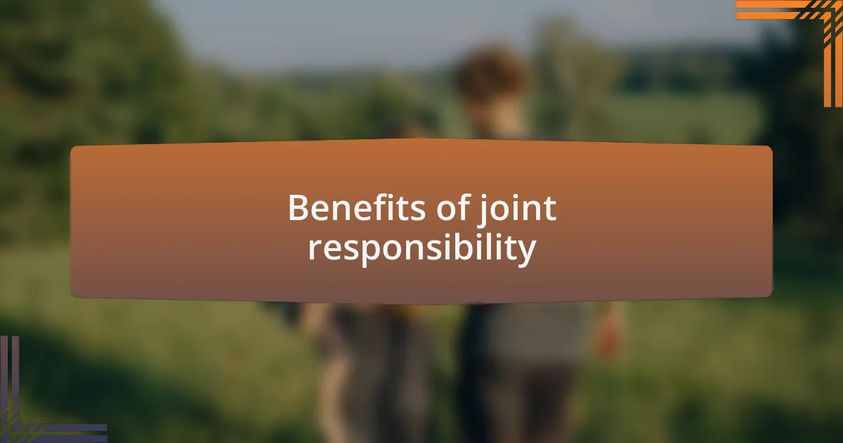Benefits of joint responsibility
