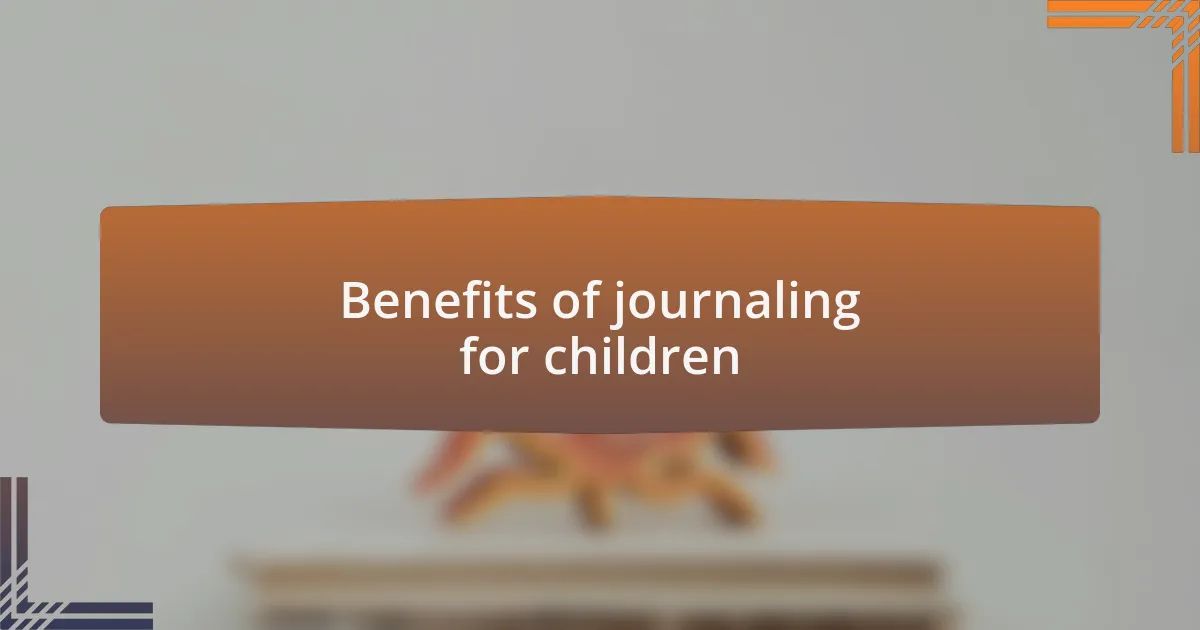 Benefits of journaling for children