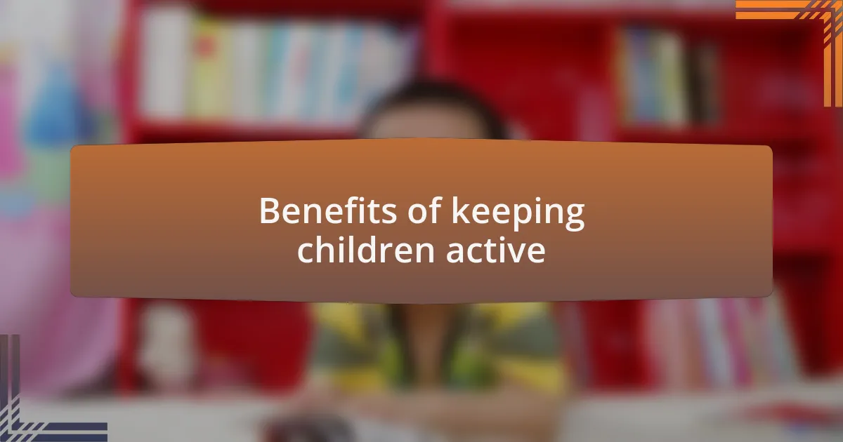 Benefits of keeping children active