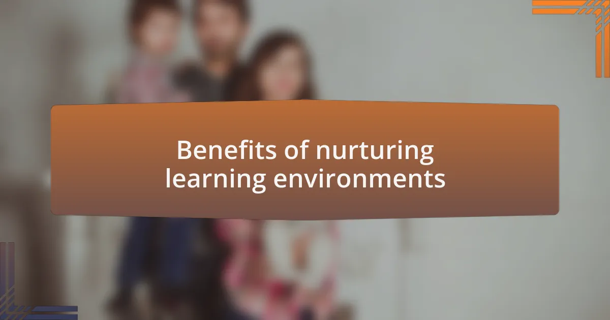 Benefits of nurturing learning environments