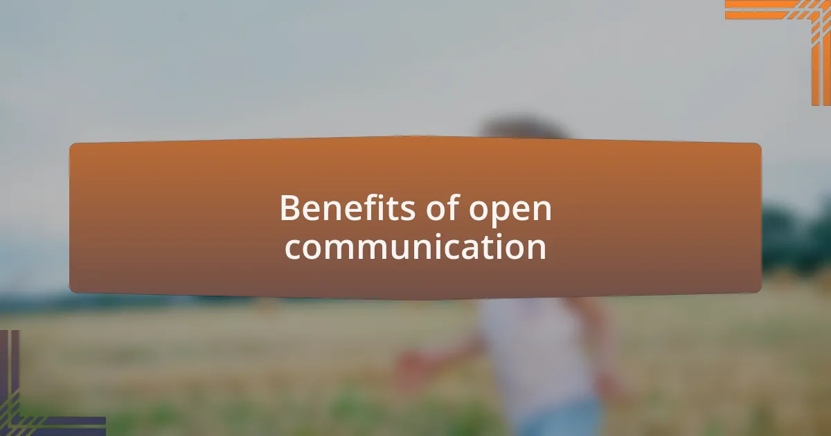 Benefits of open communication