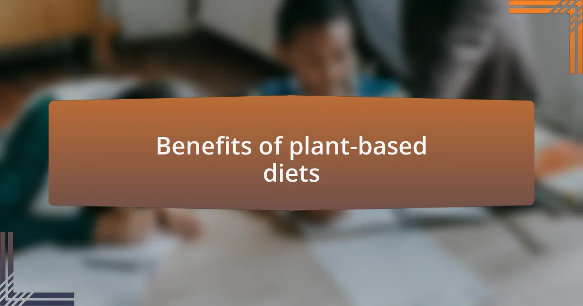Benefits of plant-based diets