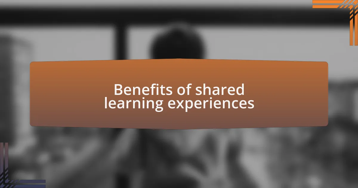 Benefits of shared learning experiences