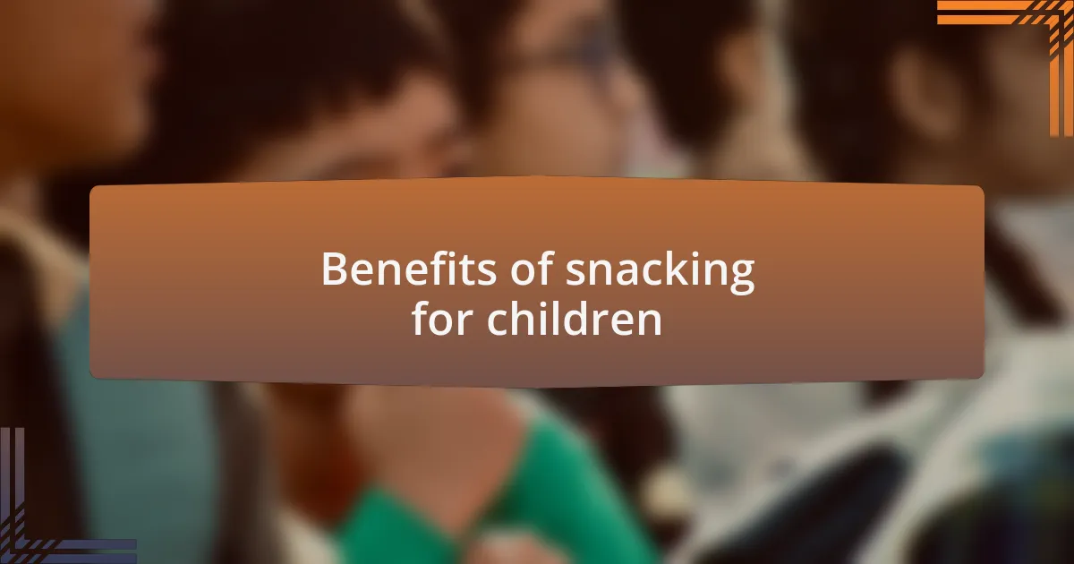 Benefits of snacking for children