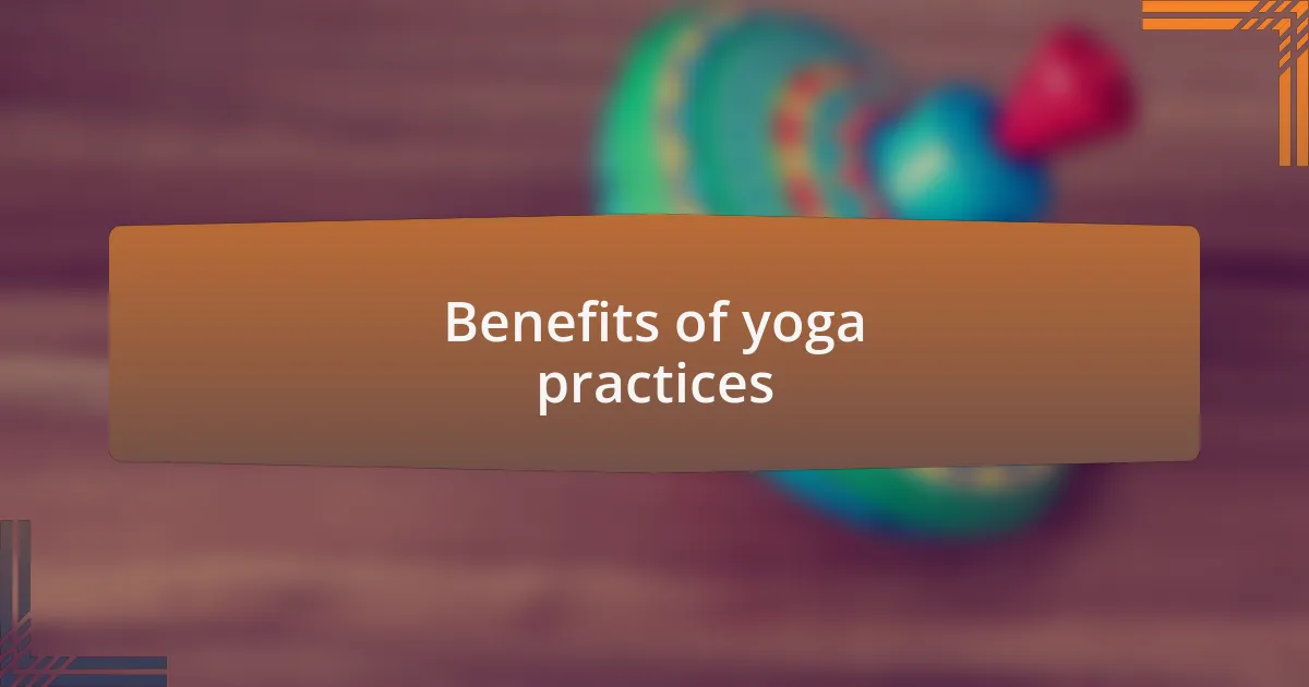Benefits of yoga practices