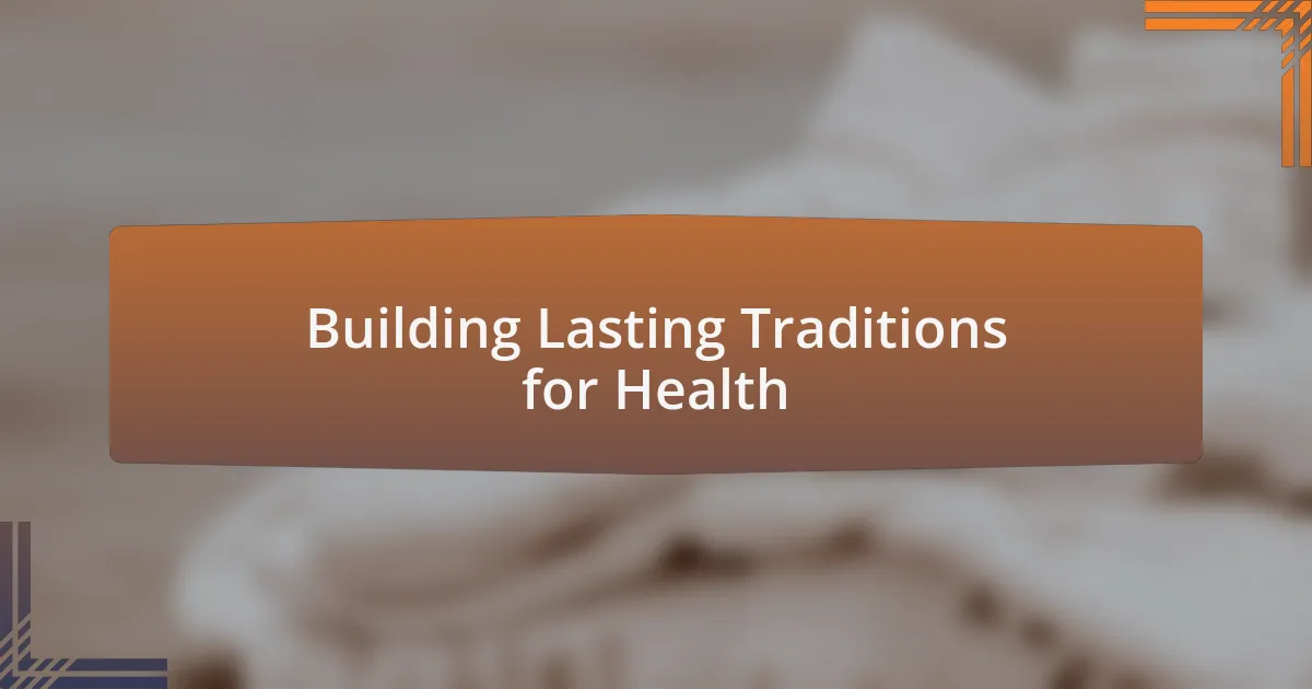 Building Lasting Traditions for Health