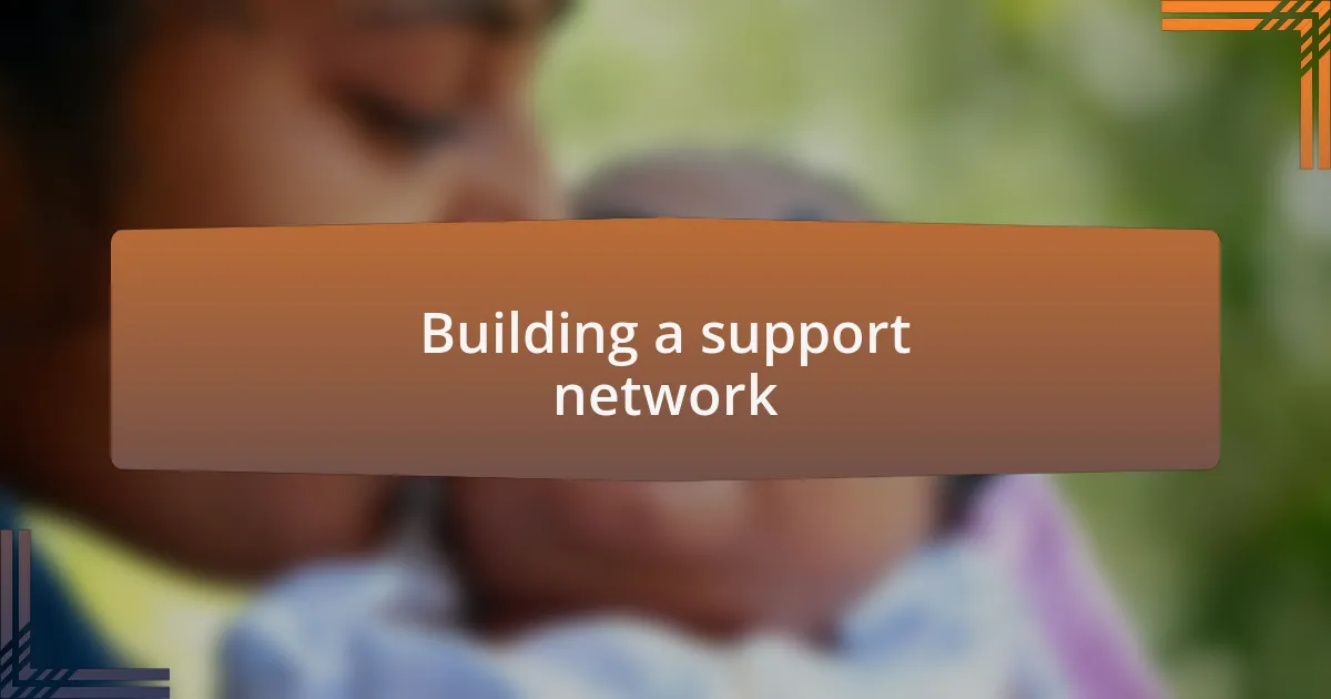 Building a support network