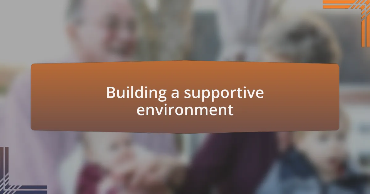 Building a supportive environment