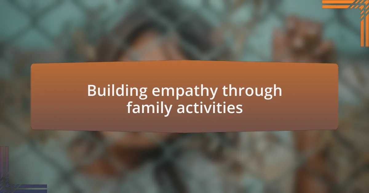 Building empathy through family activities