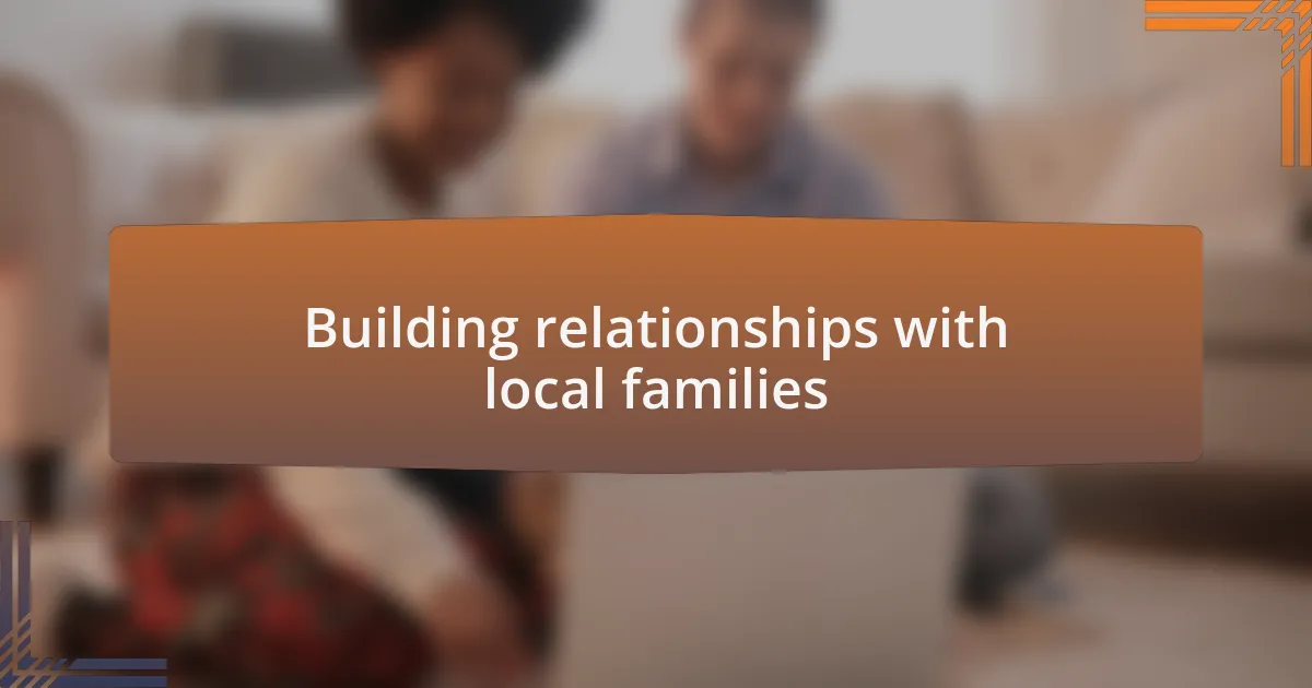 Building relationships with local families