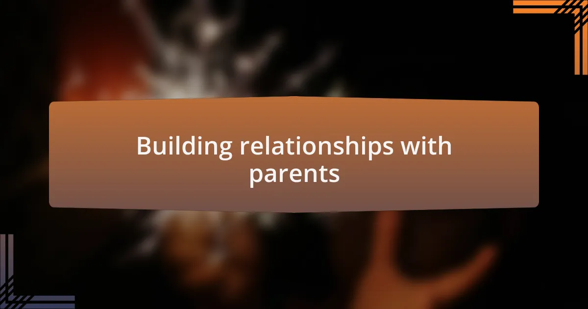 Building relationships with parents