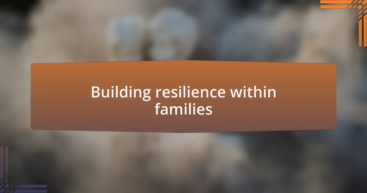 Building resilience within families