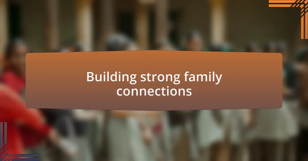 Building strong family connections