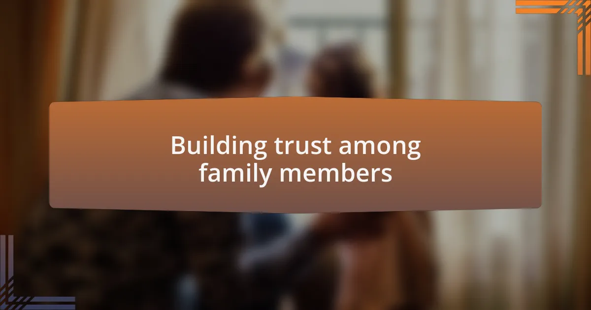 Building trust among family members