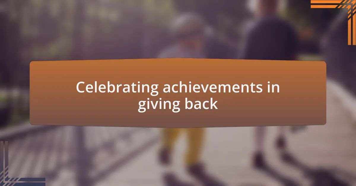 Celebrating achievements in giving back