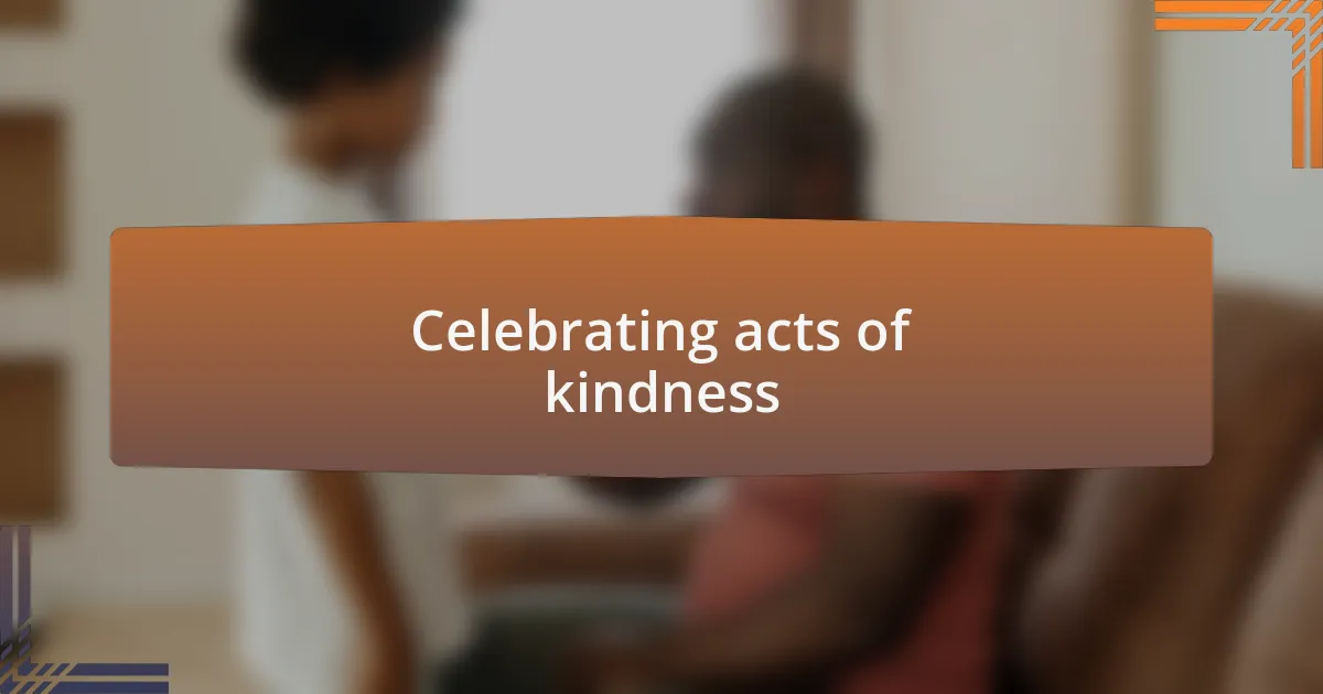 Celebrating acts of kindness