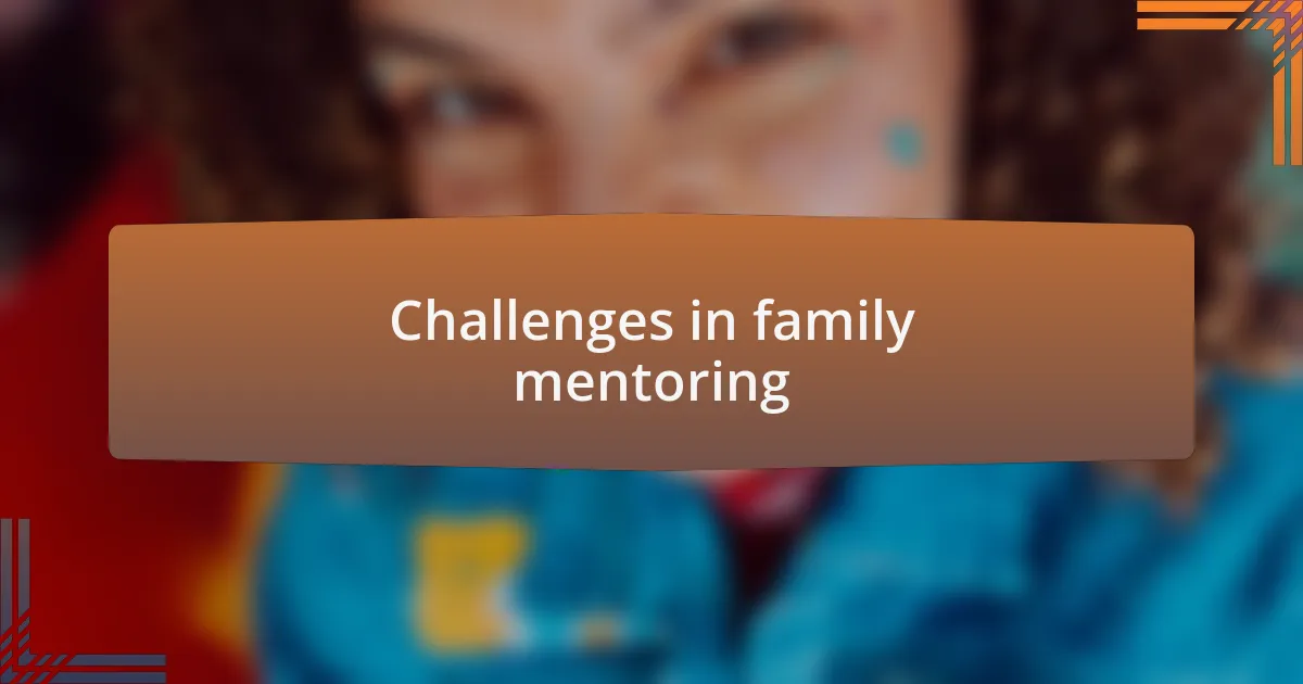 Challenges in family mentoring