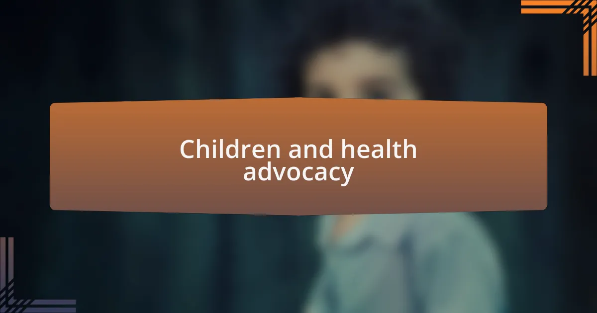 Children and health advocacy