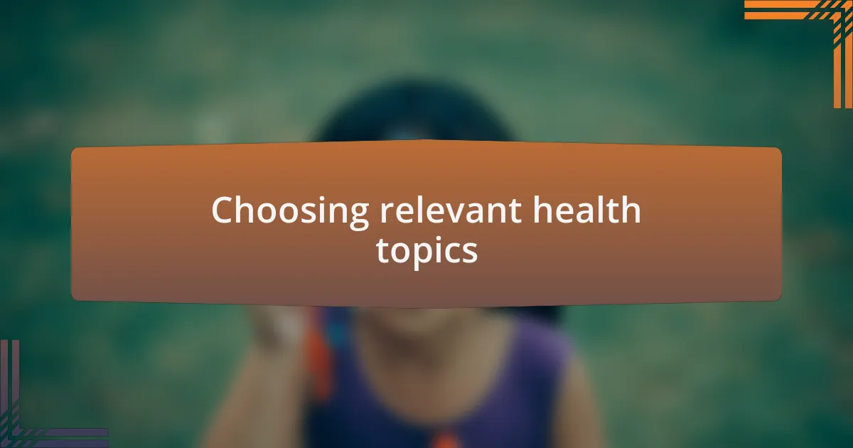 Choosing relevant health topics