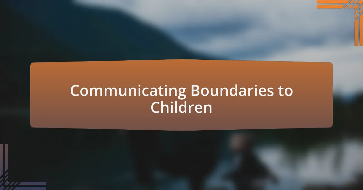 Communicating Boundaries to Children