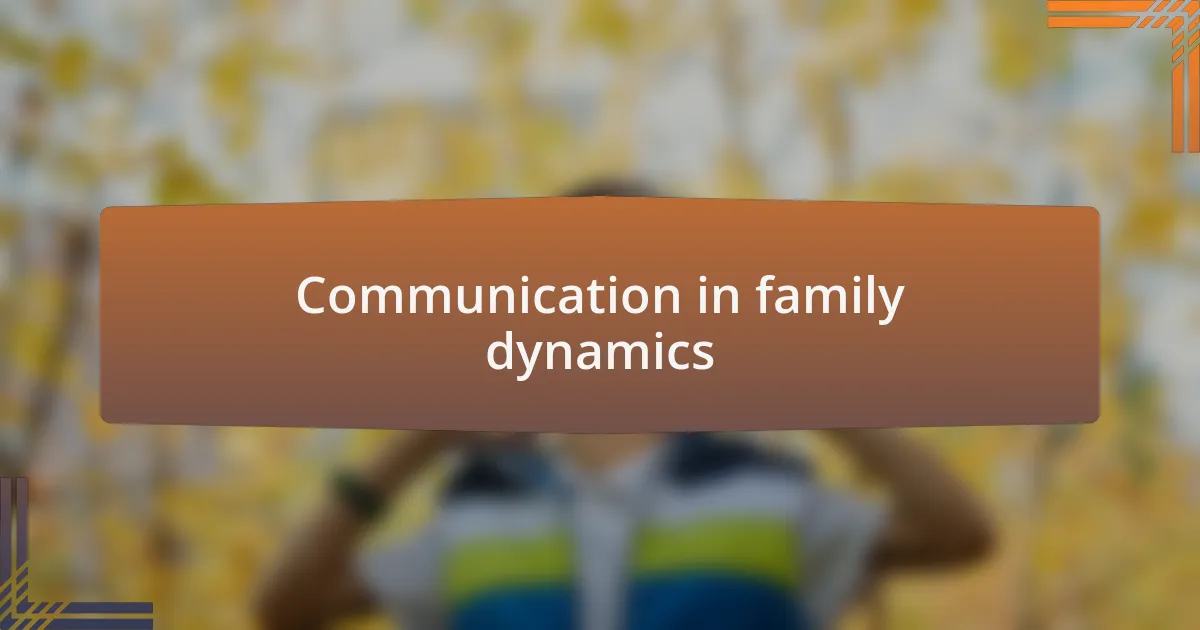 Communication in family dynamics